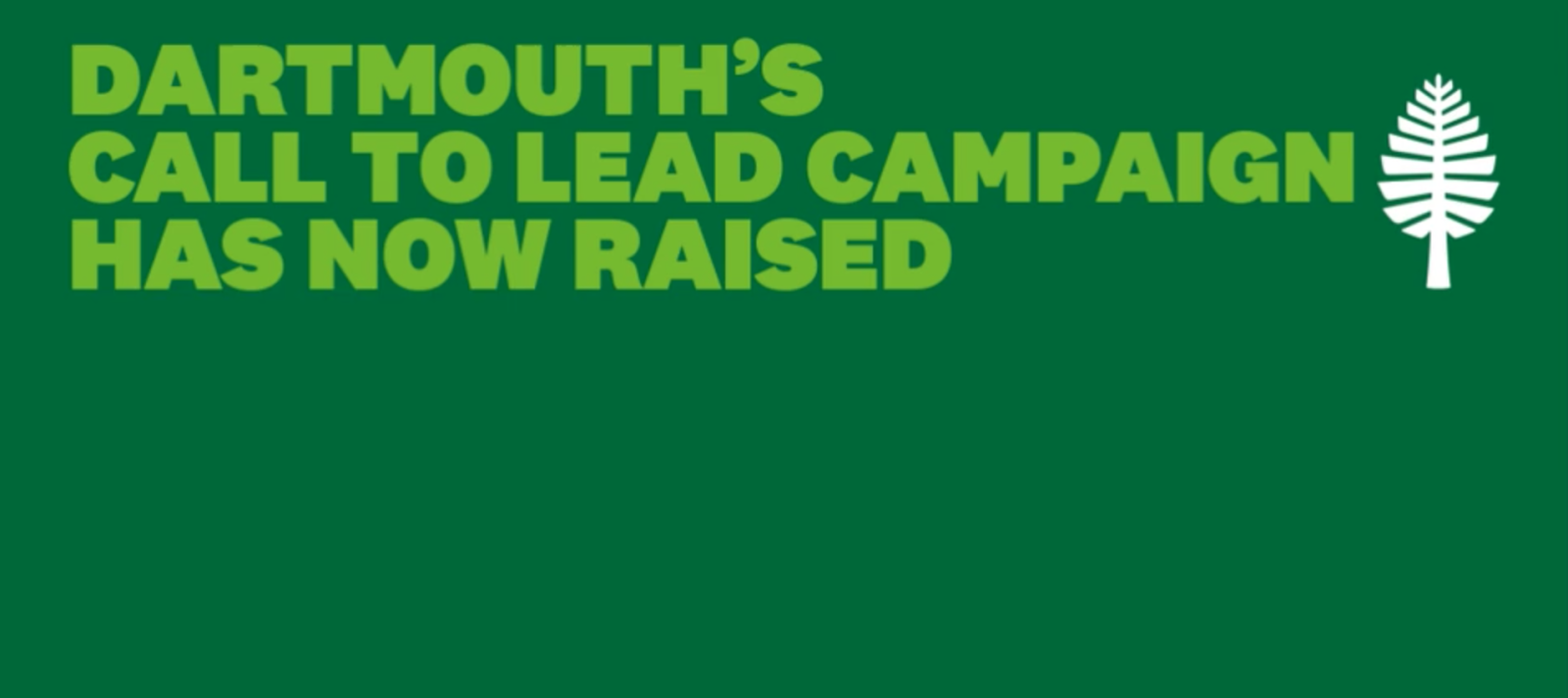 Dartmouth's Call to Lead Campaign Has now Raised